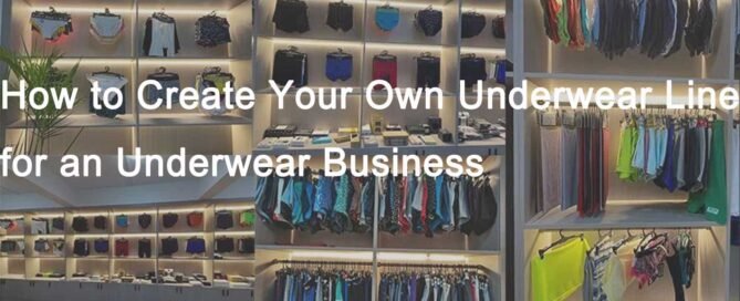 underwear business, own underwear line, starting an underwear line