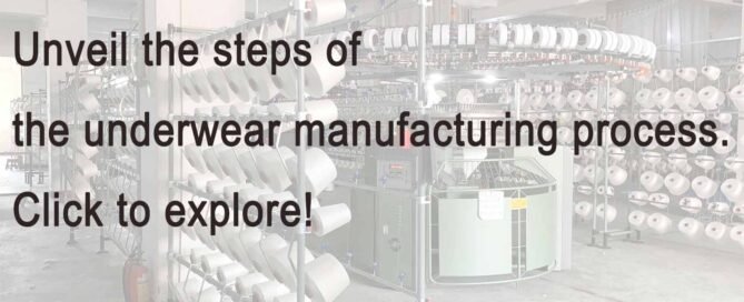 Exploring the Underwear Manufacturing Process